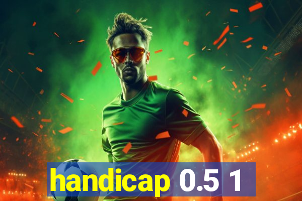 handicap 0.5 1